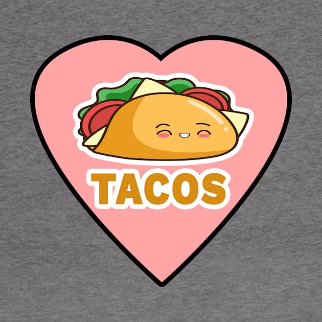 I Love Tacos Heart | Taco Time by YassShop